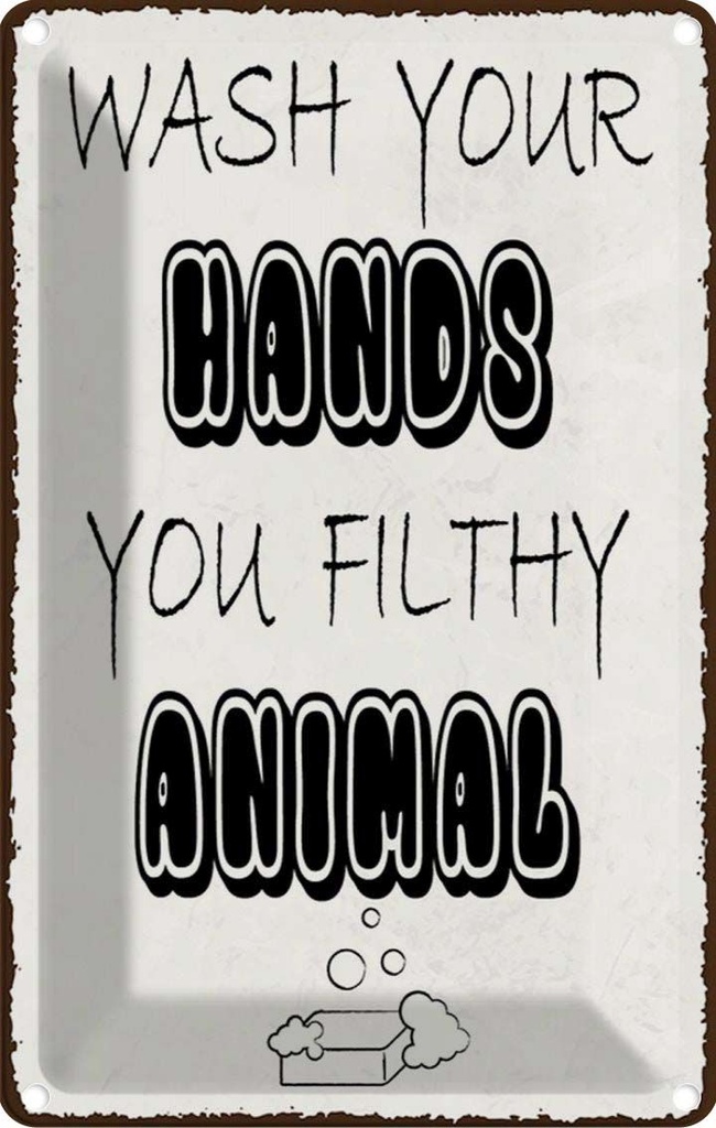 Blechschild 30x20 cm wash your hands filthy animal Warnschild Hinweisschild Sicherheit Vorsicht
