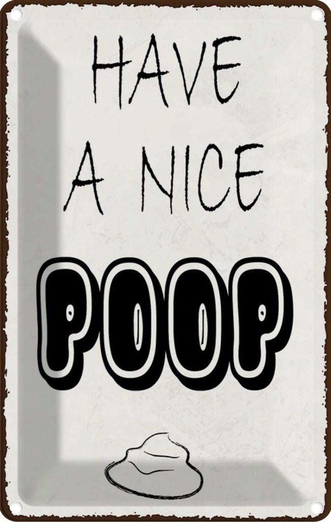 Blechschild 30x20 cm have a nice poop lustig Bad Dekoration