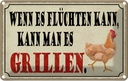 Blechschild 20x30 cm wenn es flüchten kann Grill Spruch Zitat