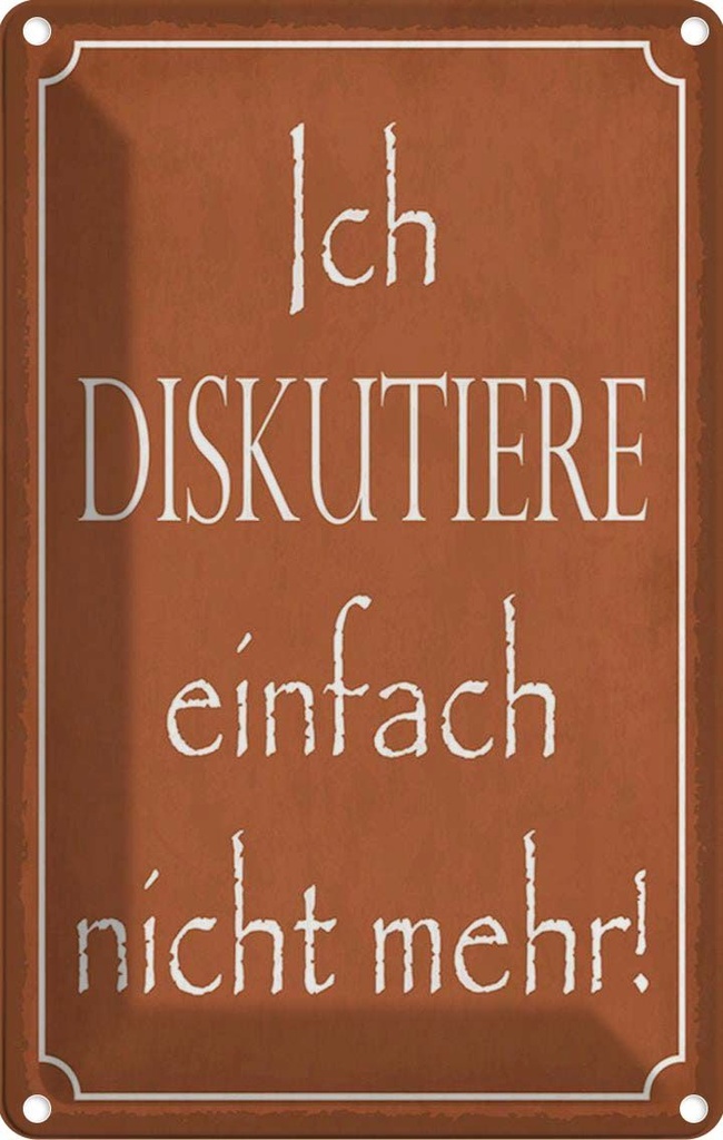 Blechschild 30x20 cm ich diskutiere nicht mehr Spruch Zitat