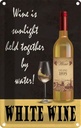 Blechschild 30x20 cm White Wine is sunlight held Essen Trinken