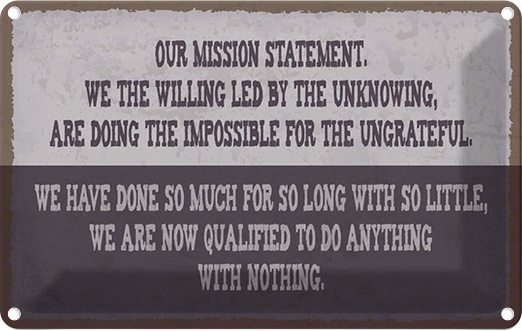 Blechschild 20x30 cm our mission statement we the Dekoration