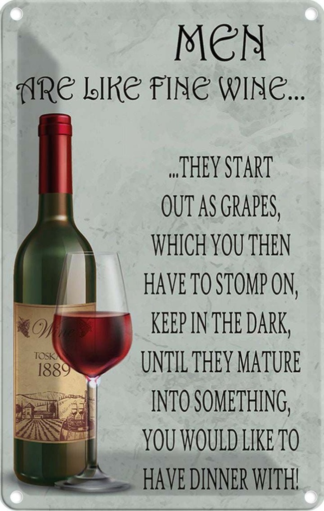 Blechschild 30x20 cm Men are like fine wine Männer Frauen Spruch Zitat