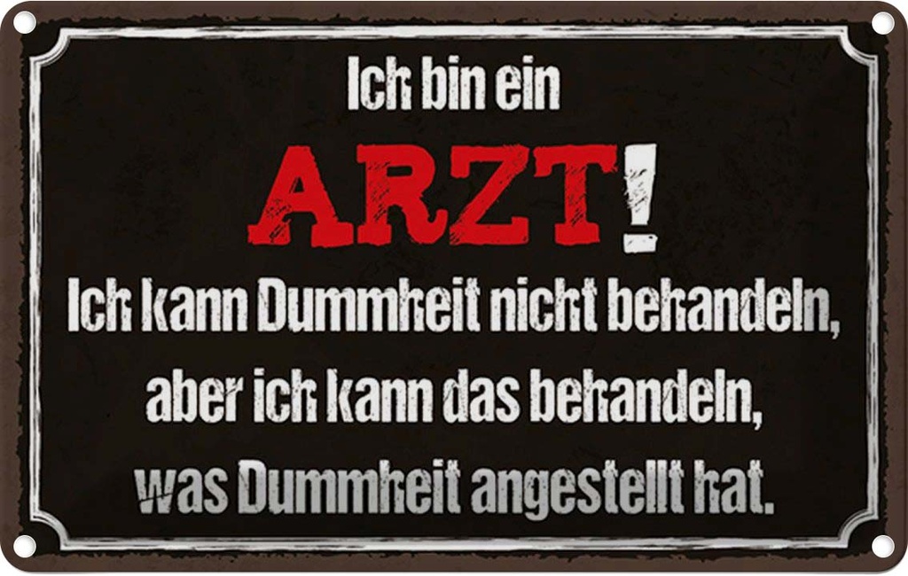 Blechschild 20x30 cm ich bin Arzt kann behandeln Spruch Zitat