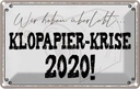 Blechschild 20x30 cm überlebt Klopapier Krise 2020 Dekoration Spruch Zitat