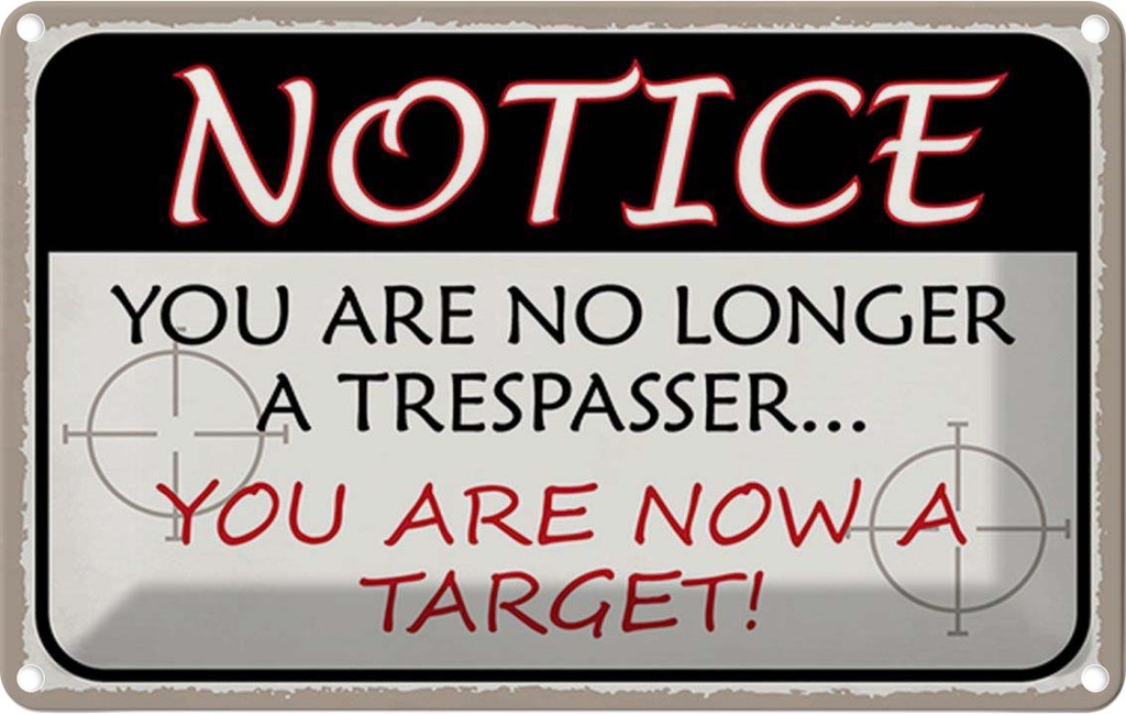 Blechschild 20x30 cm notice you no longer trespasser Spruch Zitat