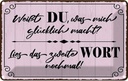 Blechschild 20x30 cm weißt DU was mich glücklich Spruch Zitat