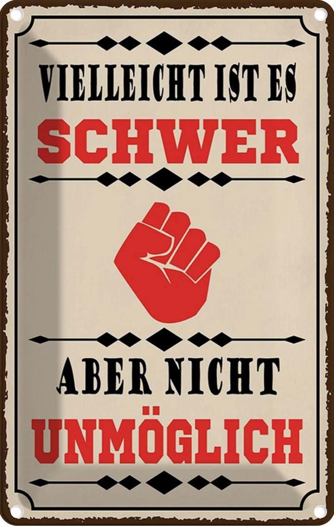Blechschild 30x20 cm vielleicht ist es schwer aber Spruch Zitat
