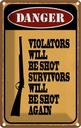 Blechschild 30x20 cm danger violators will be shot