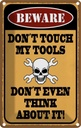 Blechschild 30x20 cm beware don´t touch my tools