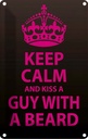 Blechschild 30x20 cm Keep Calm and kiss guy with a beard