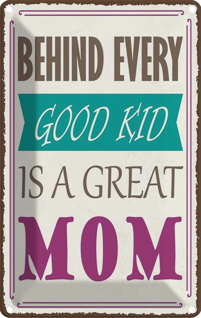 Blechschild 30x20 cm behind every good kid is a great MOM