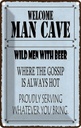 Blechschild 30x20 cm welcome man cave wild men with Beer