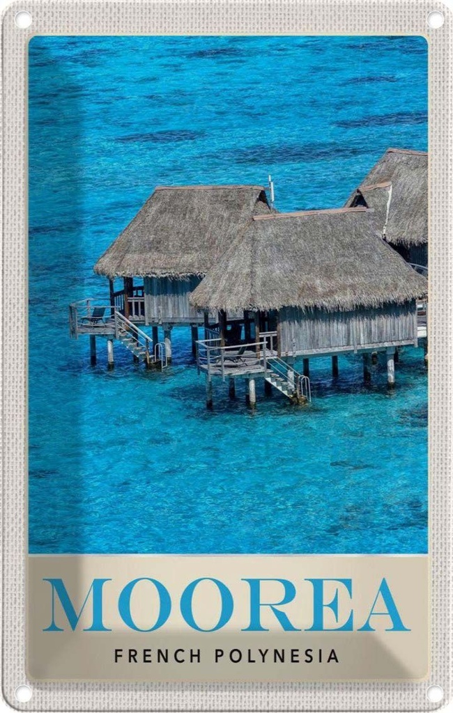 Blechschild 30x20 cm Moorea Insel Süd-Pazifik Strand Bildmotiv Reisemotiv Abenteuer Reisen Urlaub