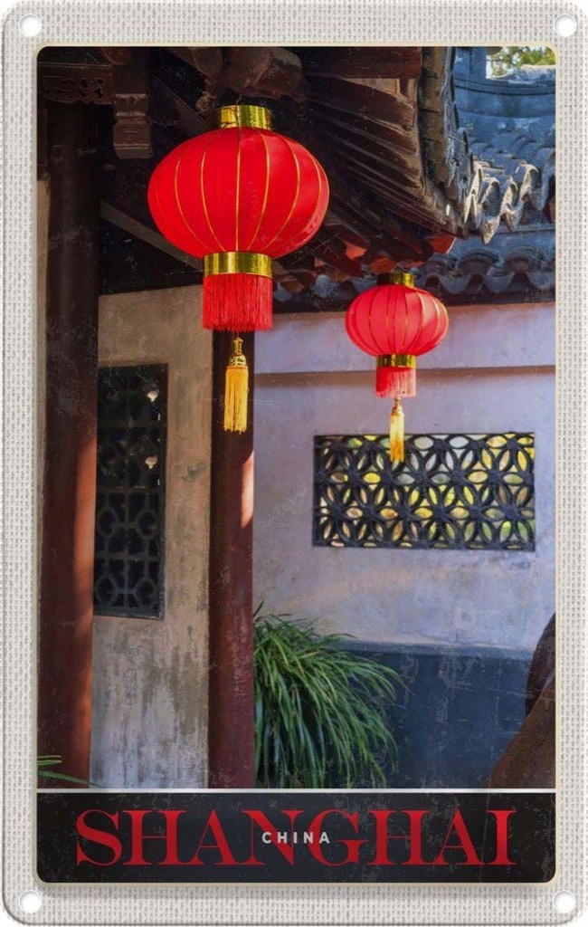 Blechschild 30x20 cm Shanghai Asien China rote Laterne Bildmotiv Reisemotiv Abenteuer Reisen Urlaub