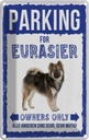 Blechschild 30x20 cm parking for eurasier Hund