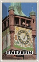 Blechschild 30x20 cm Pforzheim Bezirksamtsturm Glocke Bildmotiv Reisemotiv Abenteuer Reisen Urlaub