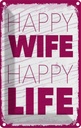 Blechschild 30x20 cm Frau Happy wife happy Life