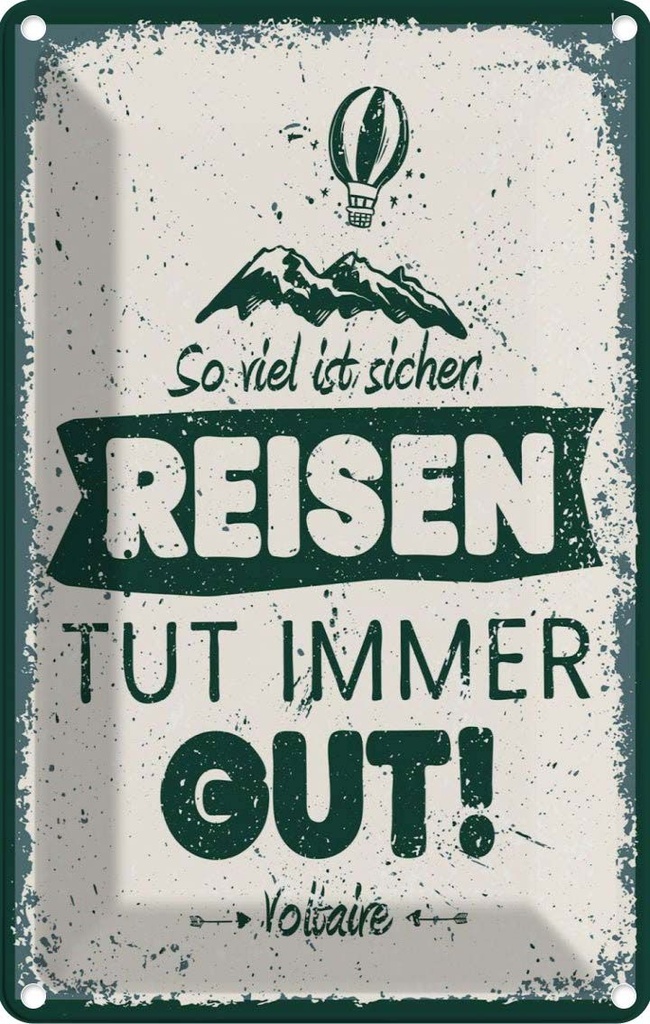 Blechschild 30x20 cm Voltaire Reisen tut immer gut Spruch Zitat