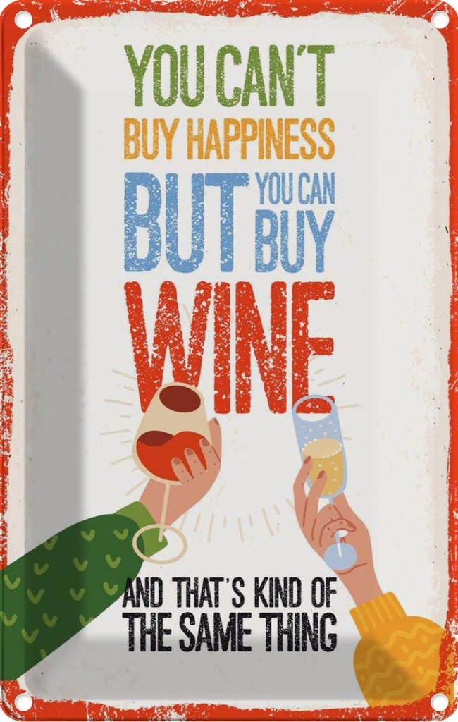Blechschild 30x20 cm Wein Can´t buy happines but Wine