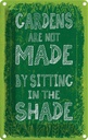 Blechschild 30x20 cm Gardens note made by sitting shade