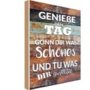 Holzschild 30x20 cm Genieße den Tag gönn dir was Dekoration