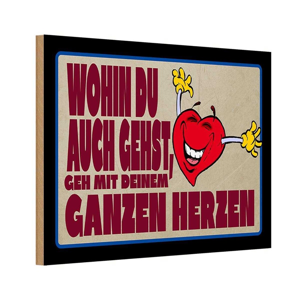 Holzschild 20x30 cm geh mit deinem ganzem Herzen Dekoration