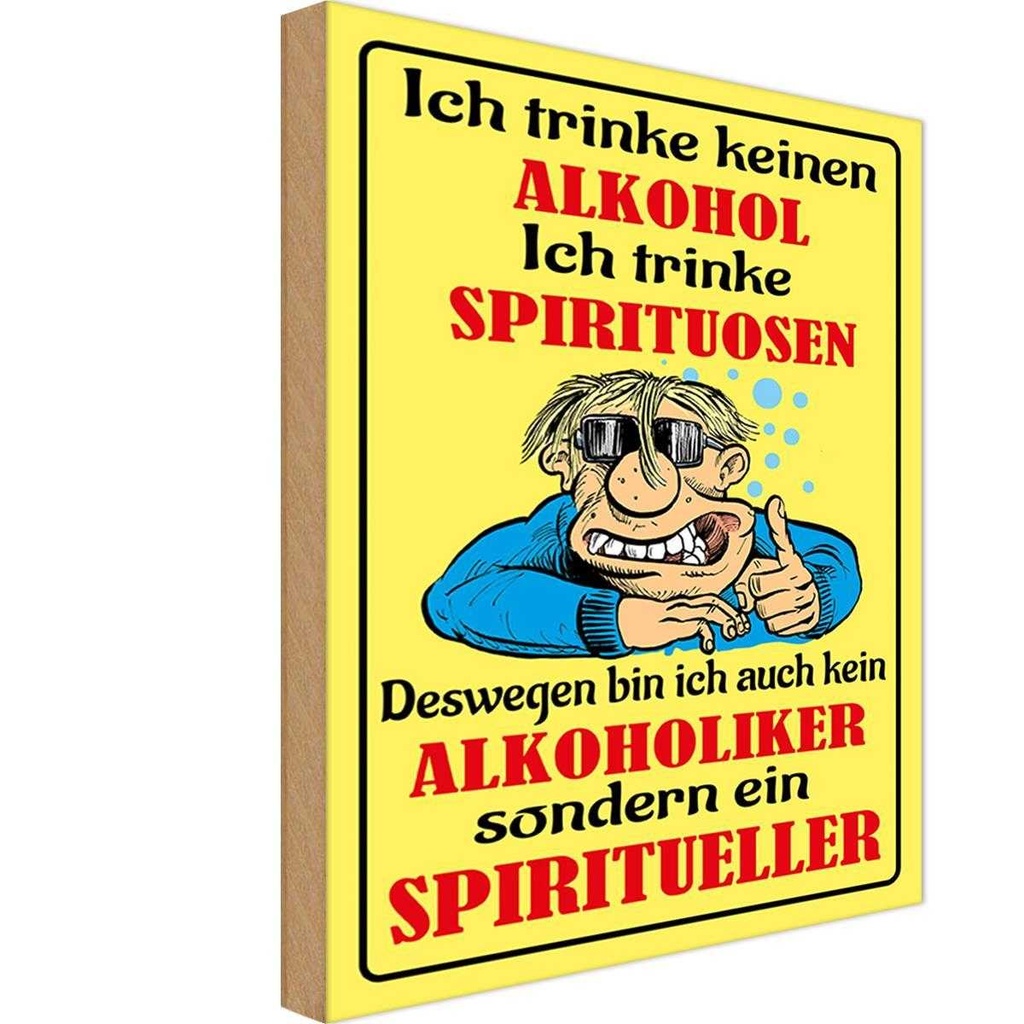 Holzschild 30x20 cm Kein Alkohol trinke Spirituosen Spruch Zitat