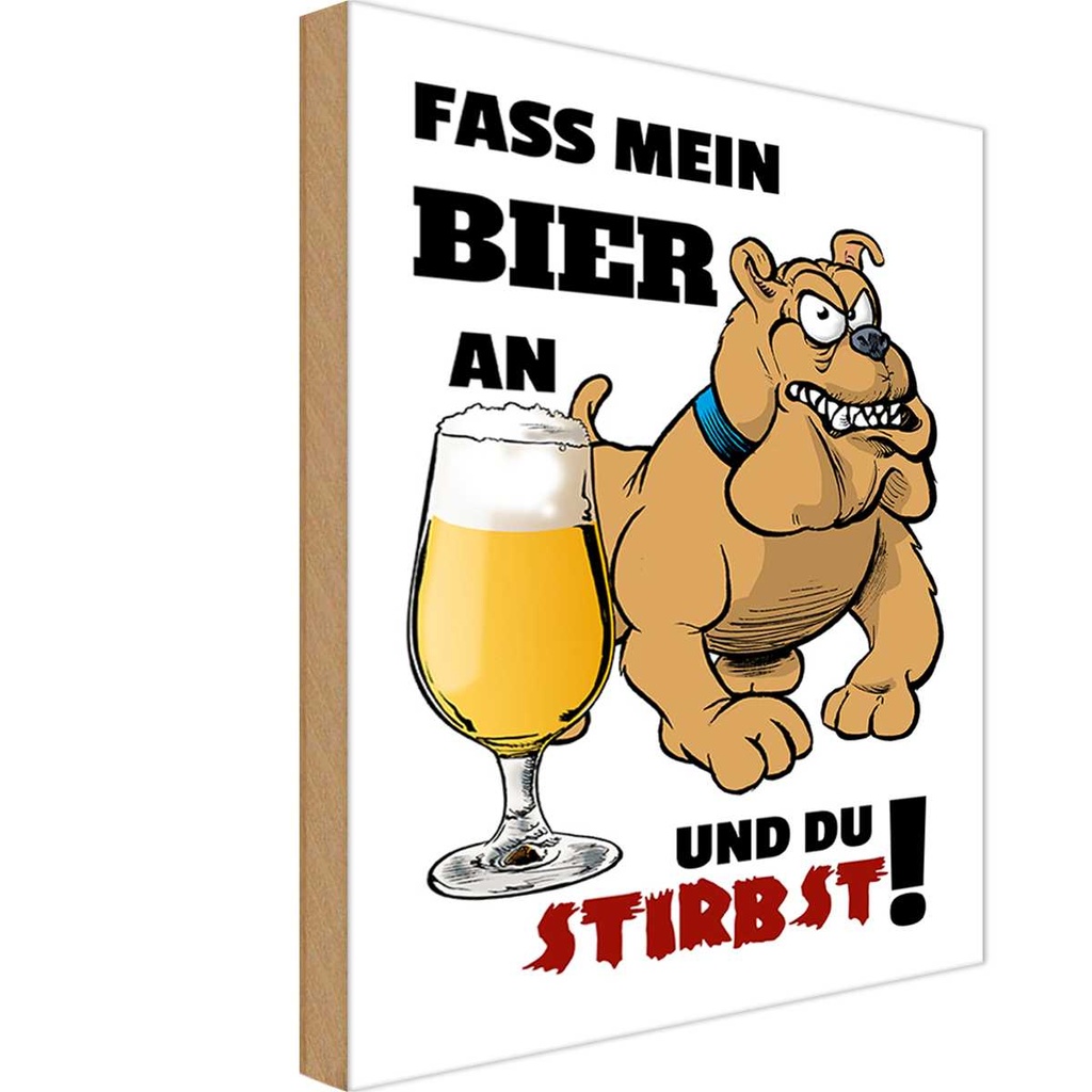 Holzschild 30x20 cm Alkohol Fass mein Bier an du stirbst
