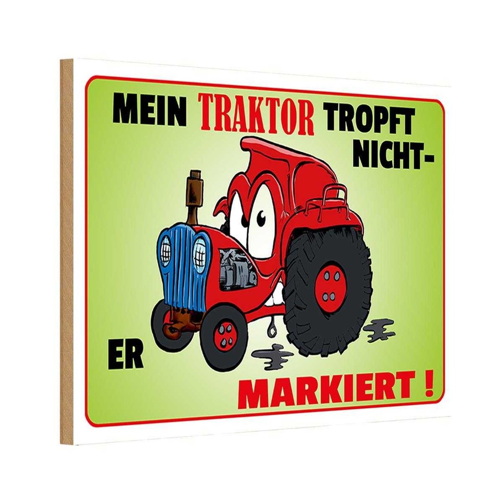 Holzschild 20x30 cm Traktor tropft nicht er markiert Dekoration