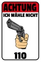 Holzschild 30x20 cm Achtung ich wähle nicht 110 Warnschild Hinweisschild