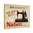 Holzschild 20x30 cm mir reicht's ich geh nähen Dekoration