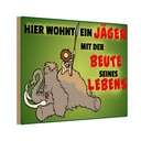 Holzschild 20x30 cm Jäger wohnt mit der Beute seines Lebens Spruch Zitat