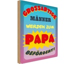 Holzschild 30x20 cm grossartige Männer werden Papa Frauen