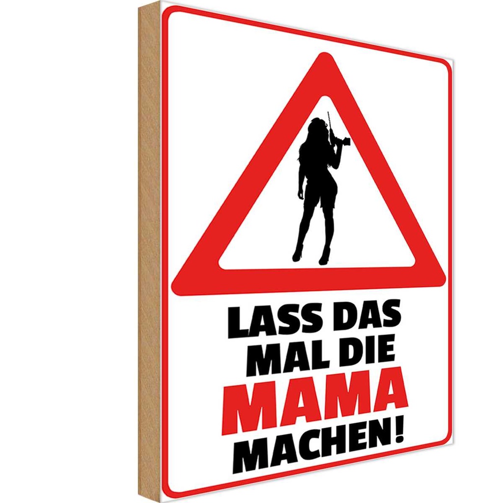 Holzschild 30x20 cm lass das mal die Mama machen Familie Freunde