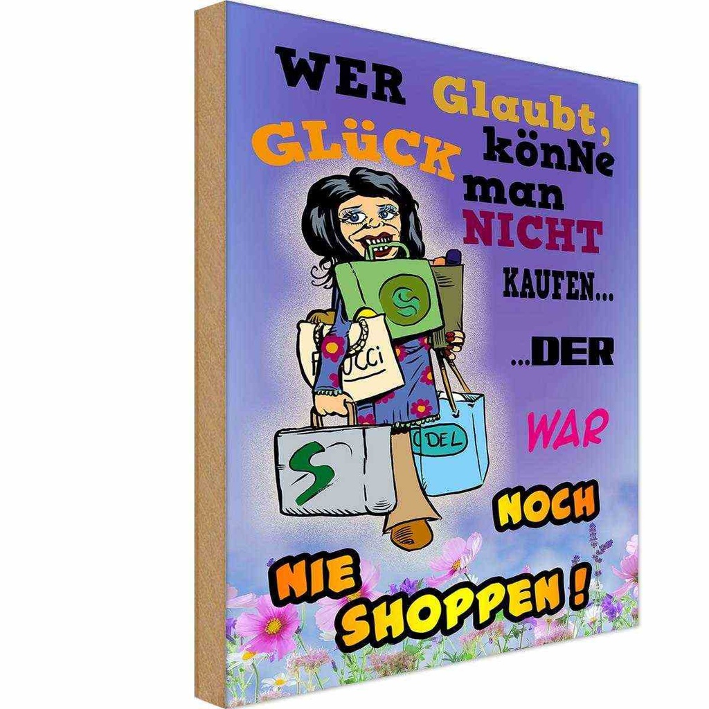 Holzschild 30x20 cm wer glaubt Glück könne man nicht Spruch Zitat