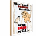 Holzschild 30x20 cm hier kann jeder machen was ich Dekoration