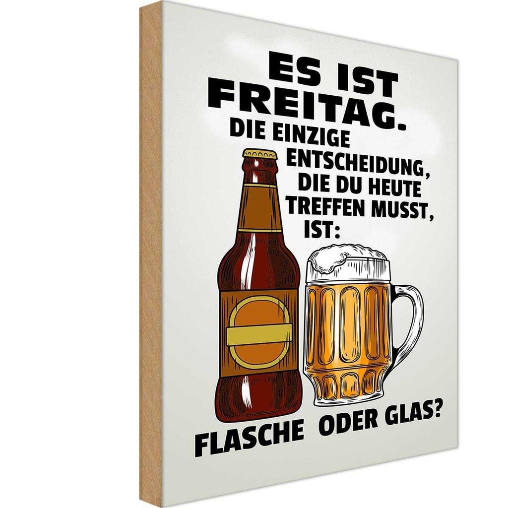 Holzschild 30x20 cm es ist Freitag Bier Flasche Glas Spruch Zitat