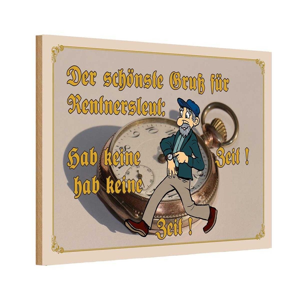Holzschild 20x30 cm Gruß für Rentner gab keine Zeit Spruch Zitat
