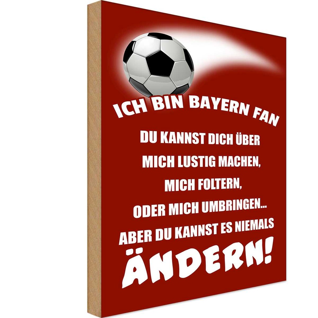 Holzschild 30x20 cm ich bin Bayern Fan Fussball Sport Hobby