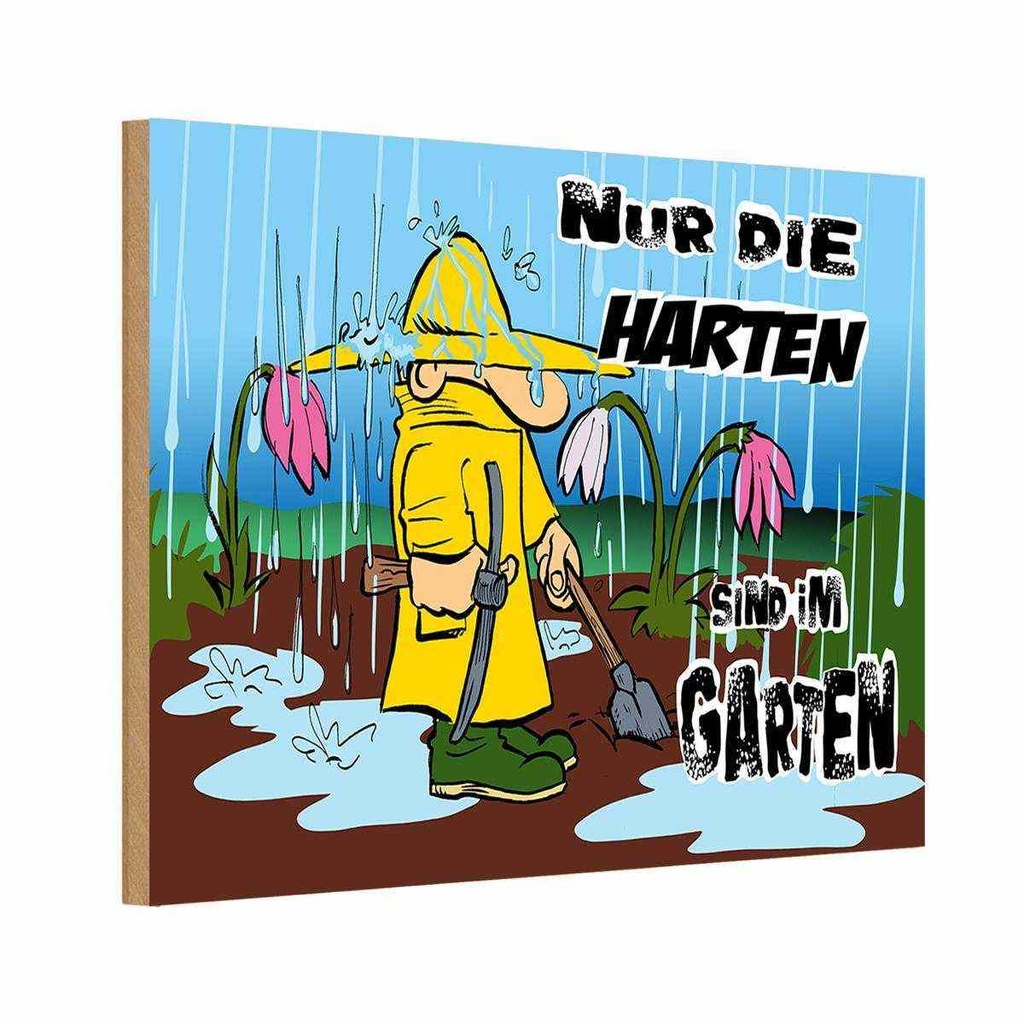Holzschild 20x30 cm nur die Harten sind im Garten Geschenk