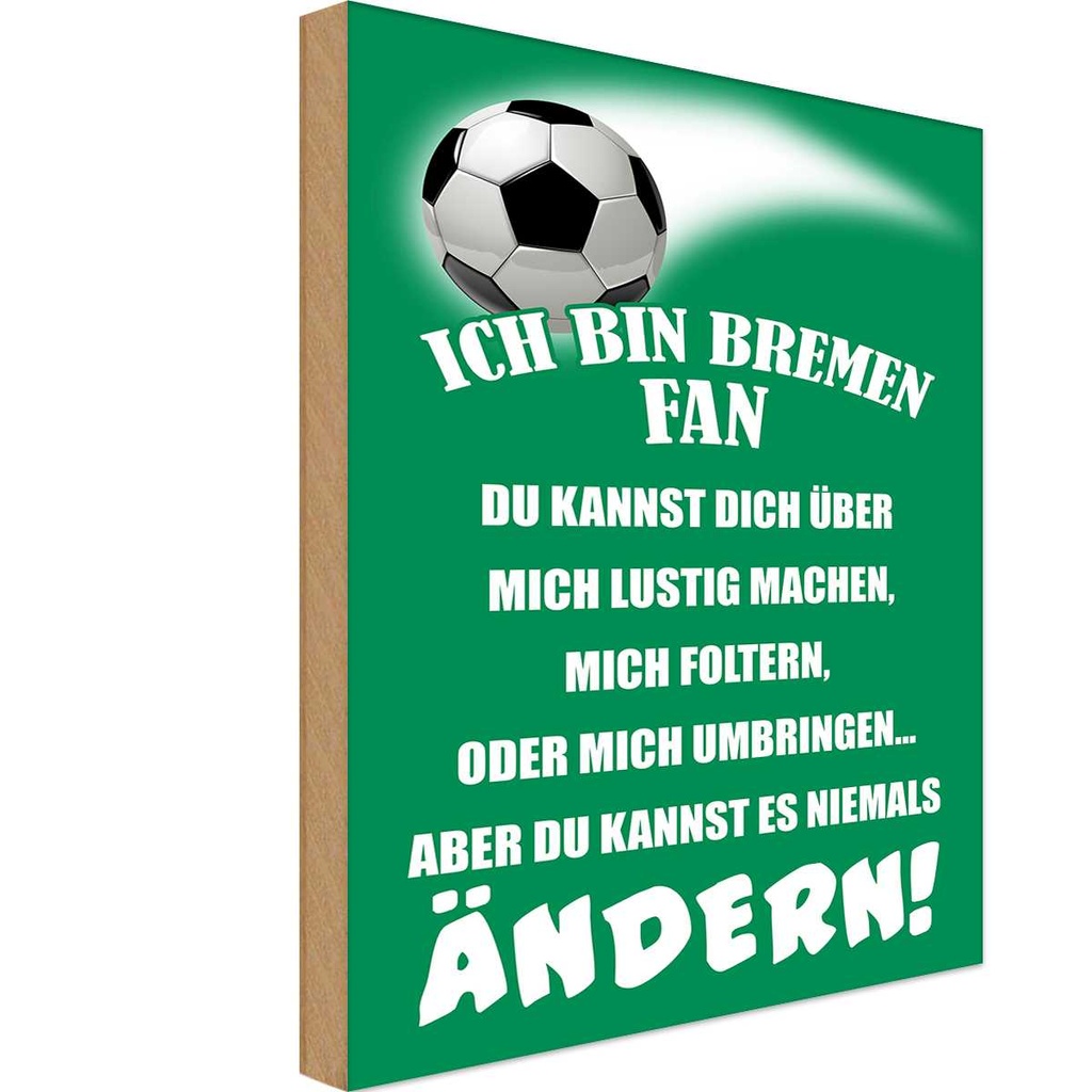 Holzschild 30x20 cm ich bin Bremen Fan Fussball Sport Hobby