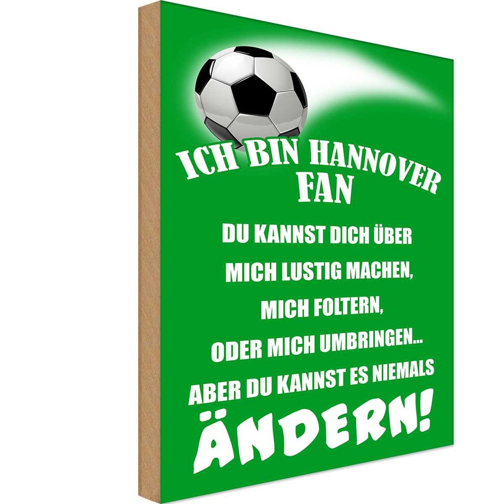Holzschild 30x20 cm ich bin Hannover Fan Fussball Sport Hobby