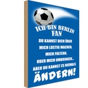 Holzschild 30x20 cm ich bin Berlin Fan Fussball Sport Hobby