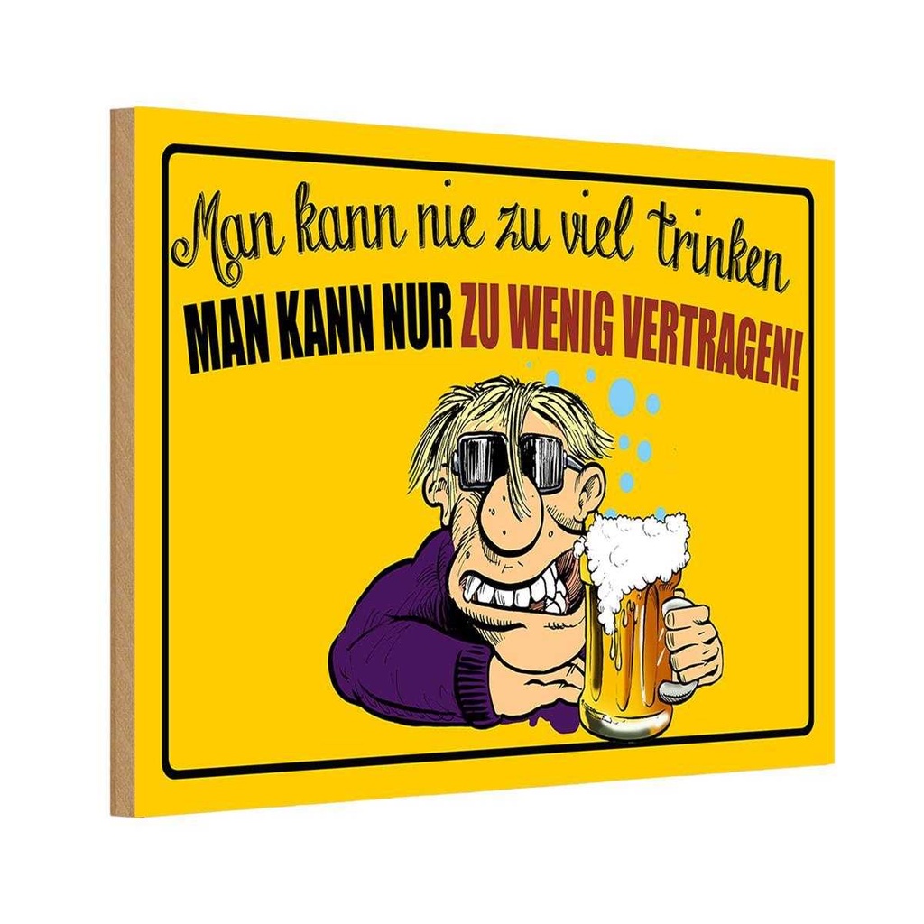 Holzschild 20x30 cm Alkohol man kann nie zuviel trinken
