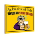 Holzschild 20x30 cm Alkohol man kann nie zuviel trinken