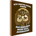 Holzschild 30x20 cm ich mache keine Pause Werkzeug Dekoration