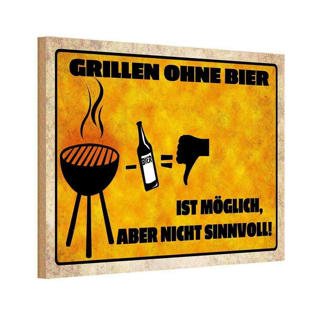 Holzschild 20x30 cm Grillen ohne Bier möglich aber Essen Trinken