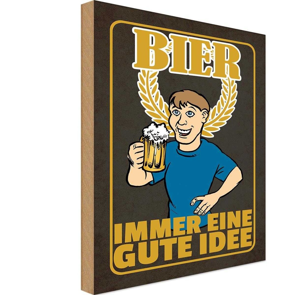 Holzschild 30x20 cm Alkohol Bier immer eine gute Idee