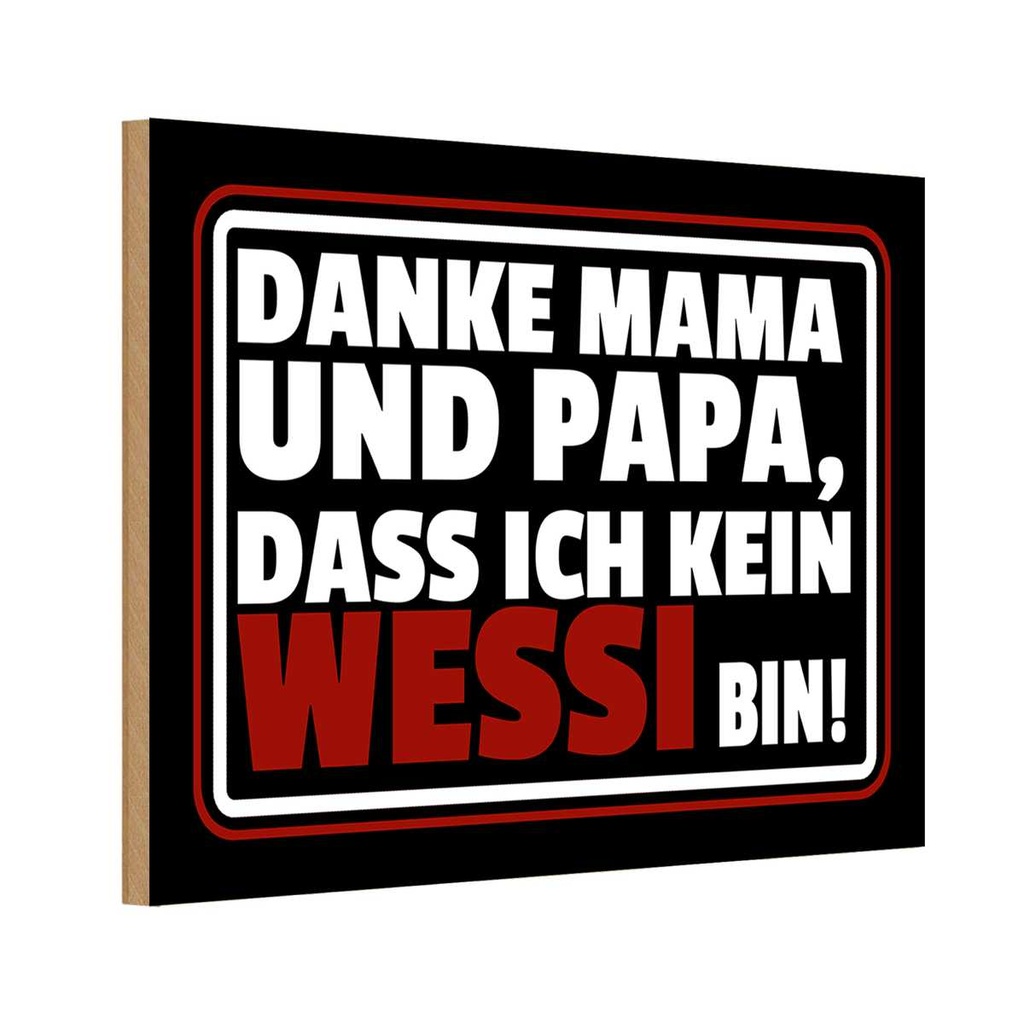Holzschild 20x30 cm Sprcuh Danke Mama dass ich kein Wessi Spruch Zitat